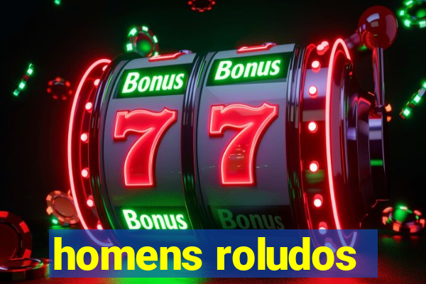 homens roludos